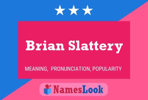 Pôster do nome Brian Slattery