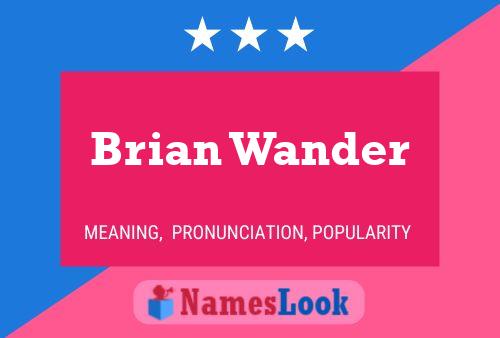 Pôster do nome Brian Wander