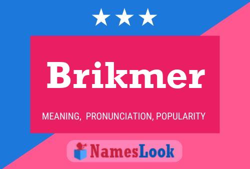 Pôster do nome Brikmer