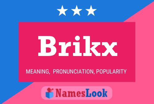 Pôster do nome Brikx