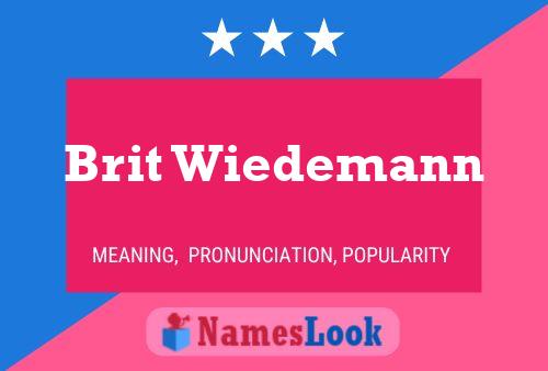 Pôster do nome Brit Wiedemann