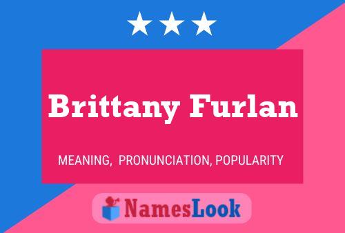 Pôster do nome Brittany Furlan