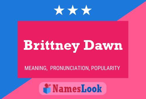 Pôster do nome Brittney Dawn