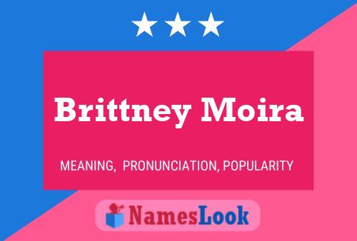 Pôster do nome Brittney Moira