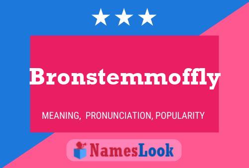 Pôster do nome Bronstemmoffly