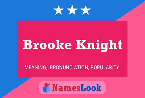 Pôster do nome Brooke Knight