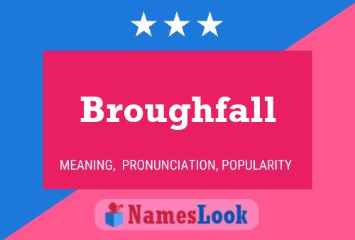 Pôster do nome Broughfall