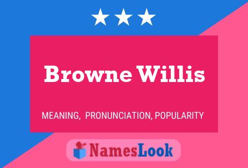 Pôster do nome Browne Willis