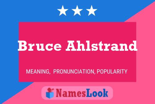 Pôster do nome Bruce Ahlstrand