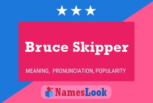 Pôster do nome Bruce Skipper