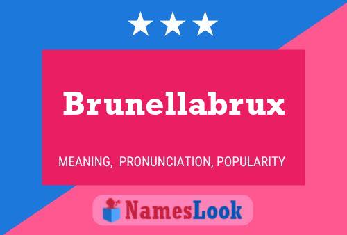 Pôster do nome Brunellabrux