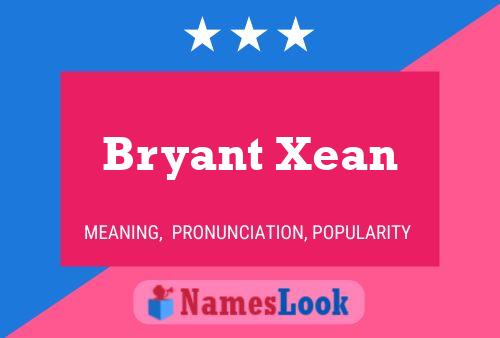 Pôster do nome Bryant Xean