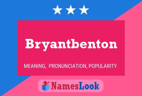 Pôster do nome Bryantbenton