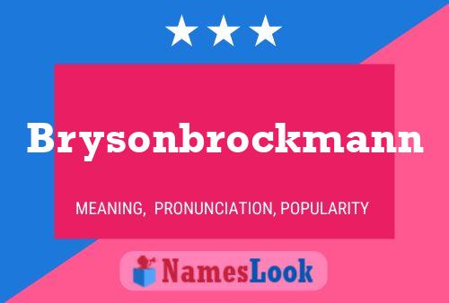 Pôster do nome Brysonbrockmann