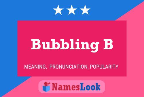 Pôster do nome Bubbling B