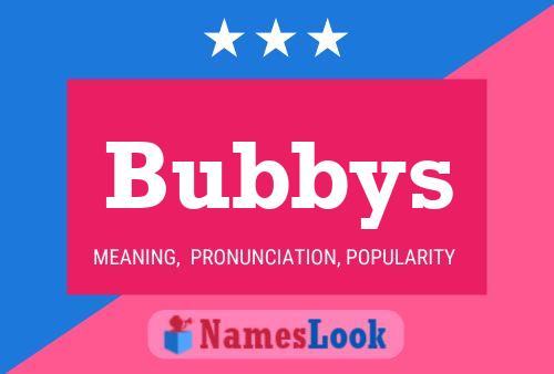 Pôster do nome Bubbys