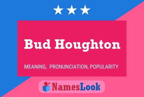 Pôster do nome Bud Houghton