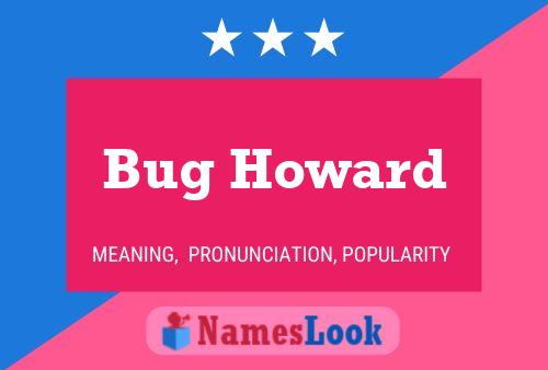 Pôster do nome Bug Howard