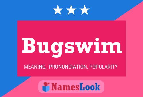 Pôster do nome Bugswim