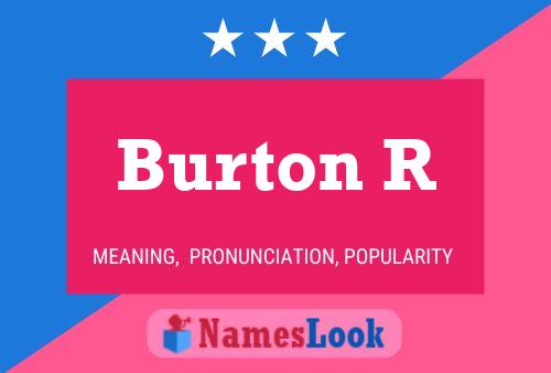 Pôster do nome Burton R