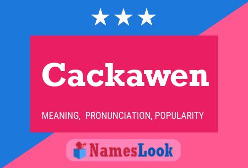 Pôster do nome Cackawen