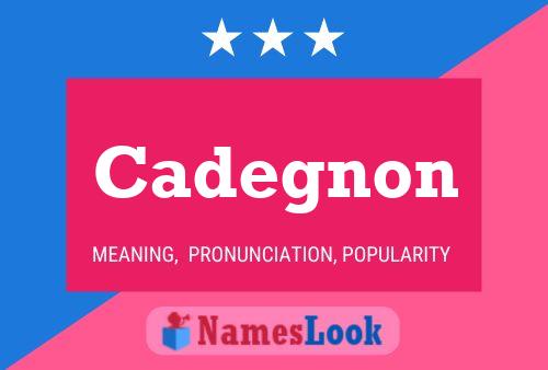 Pôster do nome Cadegnon