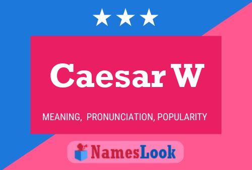 Pôster do nome Caesar W