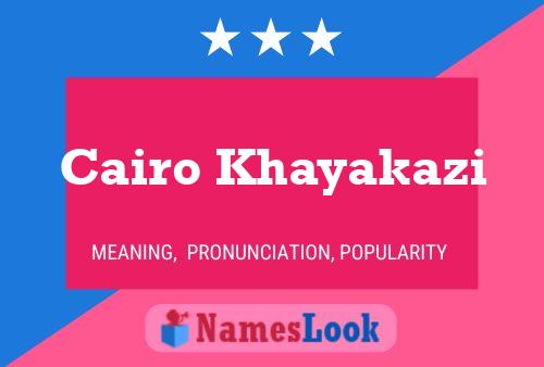 Pôster do nome Cairo Khayakazi