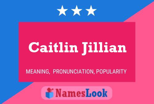 Pôster do nome Caitlin Jillian