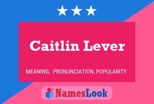 Pôster do nome Caitlin Lever