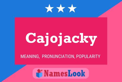 Pôster do nome Cajojacky