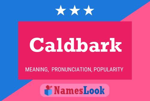 Pôster do nome Caldbark