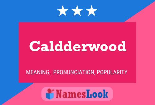 Pôster do nome Caldderwood