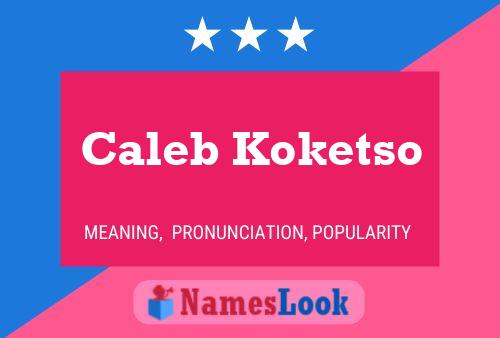 Pôster do nome Caleb Koketso