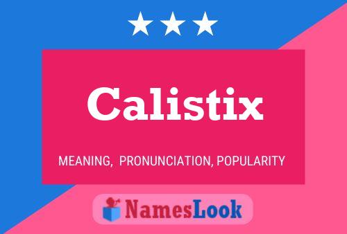 Pôster do nome Calistix