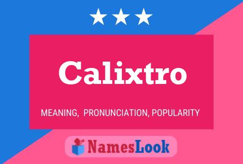 Pôster do nome Calixtro