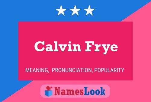 Pôster do nome Calvin Frye