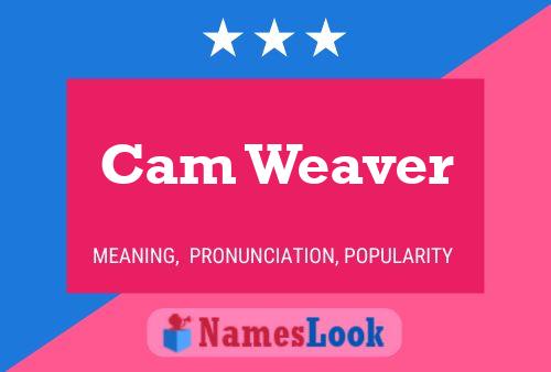 Pôster do nome Cam Weaver