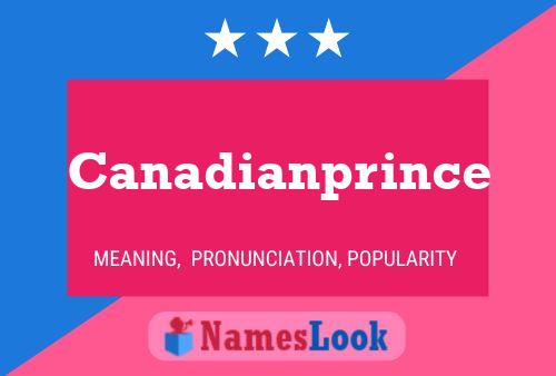 Pôster do nome Canadianprince