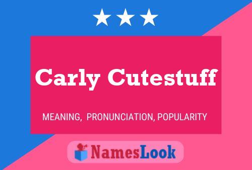 Pôster do nome Carly Cutestuff