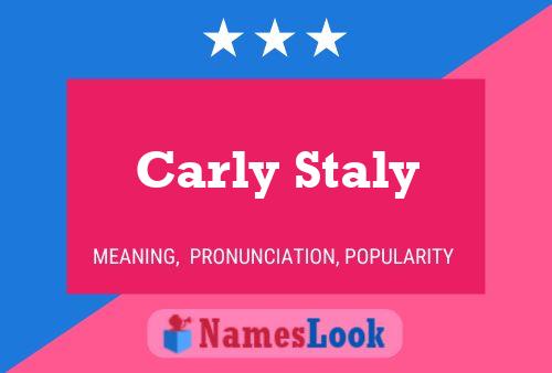 Pôster do nome Carly Staly