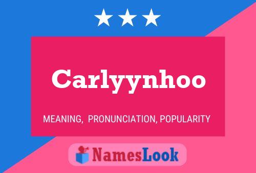 Pôster do nome Carlyynhoo