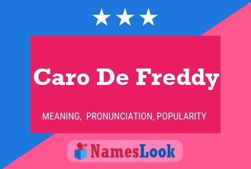 Pôster do nome Caro De Freddy