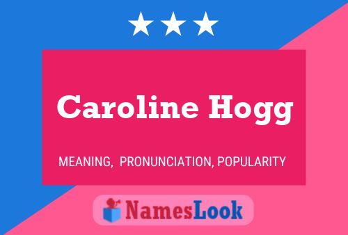 Pôster do nome Caroline Hogg