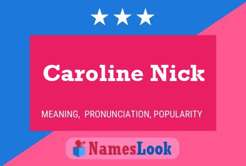 Pôster do nome Caroline Nick