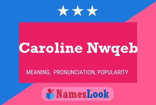 Pôster do nome Caroline Nwqeb