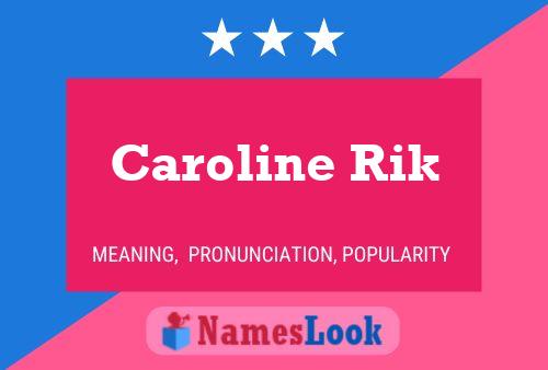 Pôster do nome Caroline Rik