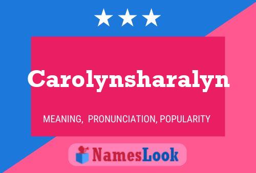 Pôster do nome Carolynsharalyn