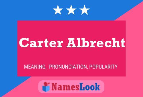 Pôster do nome Carter Albrecht