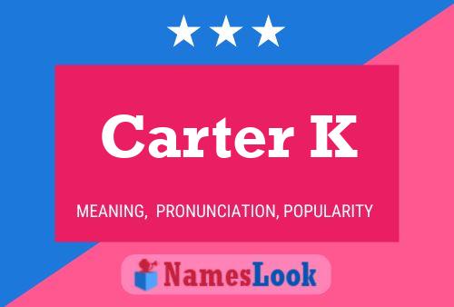 Pôster do nome Carter K